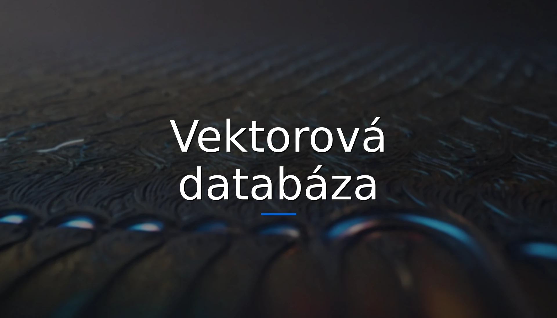 Čo je vektorová databáza a prečo bez nej moderná AI nefunguje